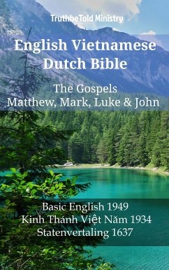 English Vietnamese Dutch Bible - The Gospels - Matthew, Mark, Luke & John (eBook, ePUB) - Ministry, TruthBeTold