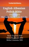 English Albanian Polish Bible - The Gospels - Matthew, Mark, Luke & John (eBook, ePUB)