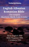 English Albanian Romanian Bible - The Gospels - Matthew, Mark, Luke & John (eBook, ePUB)