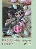 Due gentiluomini e una lady (eBook, ePUB)