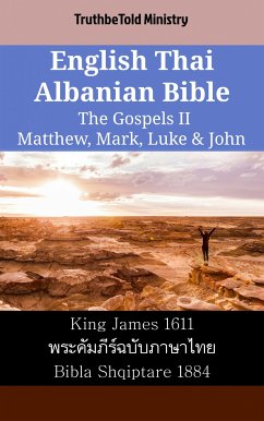 English Thai Albanian Bible - The Gospels II - Matthew, Mark, Luke & John (eBook, ePUB) - Ministry, TruthBeTold