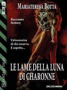 Le lame della luna di Charonne (eBook, ePUB) - Botta, Mariateresa