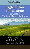 English Thai Dutch Bible - The Gospels III - Matthew, Mark, Luke & John (eBook, ePUB)