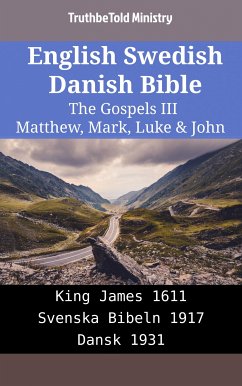 English Swedish Danish Bible - The Gospels III - Matthew, Mark, Luke & John (eBook, ePUB) - Ministry, TruthBeTold