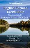 English German Czech Bible - The Gospels III - Matthew, Mark, Luke & John (eBook, ePUB)