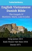 English Vietnamese Danish Bible - The Gospels IV - Matthew, Mark, Luke & John (eBook, ePUB)