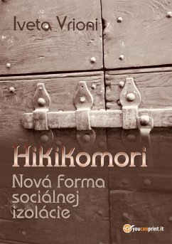Hikikomori - Nová forma sociálnej izolácie (eBook, ePUB) - Vrioni, Iveta