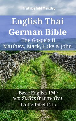 English Thai German Bible - The Gospels II - Matthew, Mark, Luke & John (eBook, ePUB) - Ministry, TruthBeTold