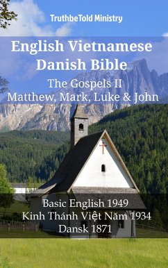 English Vietnamese Danish Bible - The Gospels II - Matthew, Mark, Luke & John (eBook, ePUB) - Ministry, TruthBeTold