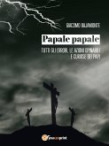 Papale papale. Tutti gli errori, le azioni opinabili e curiose dei papi (eBook, ePUB)