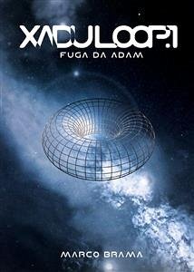 Xadu Loop Vol.1 - Fuga da Adam (eBook, PDF) - Brama, Marco