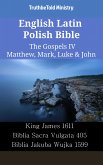 English Latin Polish Bible - The Gospels IV - Matthew, Mark, Luke & John (eBook, ePUB)