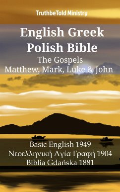 English Greek Polish Bible - The Gospels - Matthew, Mark, Luke & John (eBook, ePUB) - Ministry, TruthBeTold