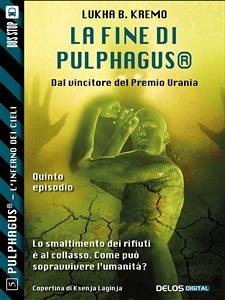 La fine di Pulphagus® (eBook, ePUB) - B. Kremo, Lukha