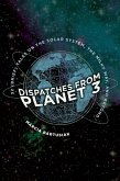 Dispatches from Planet 3 (eBook, ePUB) Dispatches from Planet 3 (eBook, ePUB)