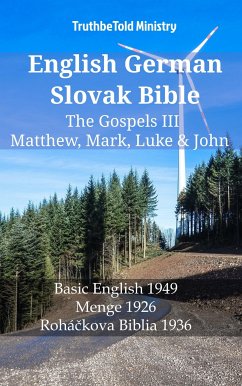 English German Slovak Bible - The Gospels III - Matthew, Mark, Luke & John (eBook, ePUB) - Ministry, TruthBeTold