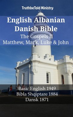 English Albanian Danish Bible - The Gospels II - Matthew, Mark, Luke & John (eBook, ePUB) - Ministry, TruthBeTold