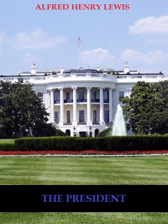 The President (Illustrated) (eBook, ePUB) - Henry Lewis, Alfred