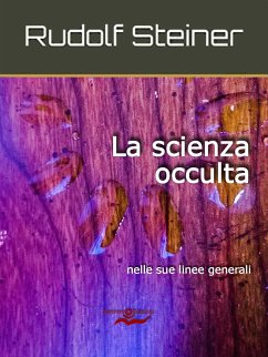 La scienza occulta (eBook, ePUB) - Steiner, Rudolf