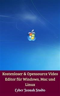 Kostenloser & Opensource Video Editor für Windows, Mac und Linux (eBook, ePUB) - Jannah Studio, Cyber