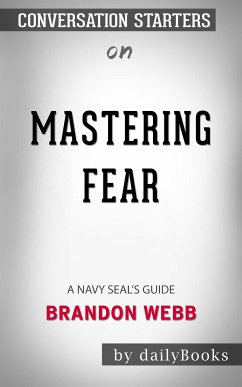 Mastering Fear: A Navy SEAL's Guide​​​​​​​ by Brandon Webb ​​​​​​   Conversation Starters (eBook, ePUB) - dailyBooks