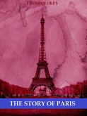 The Story of Paris (Illustrated) (eBook, ePUB)