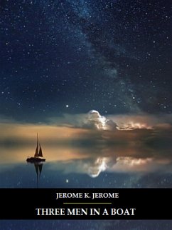 Three Men in a Boat (Illustrated) (eBook, ePUB) - Books, Bauer; K. Jerome, Jerome