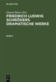 Friedrich Ludwig Schröders Dramatische Werke. Band 2 (eBook, PDF)