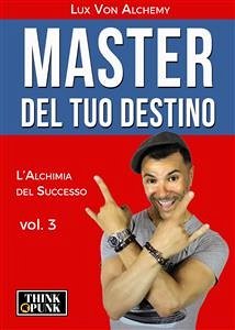 Master del tuo destino (eBook, ePUB) - Von Alchemy, Lux