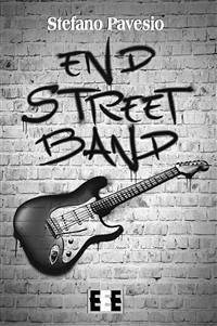 End Street Band (eBook, ePUB) - Pavesio, Stefano