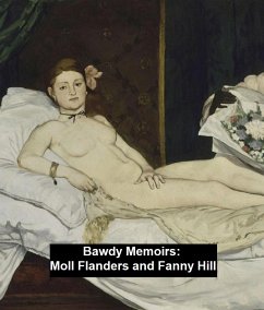 Bawdy Memoirs: Moll Flanders and Fanny Hill (eBook, ePUB) - Defoe, Daniel