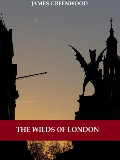 The Wilds of London (Illustrated) (eBook, ePUB) - Greenwood, James