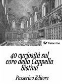 40 curiosità sul coro della Cappella Sistina (eBook, ePUB)