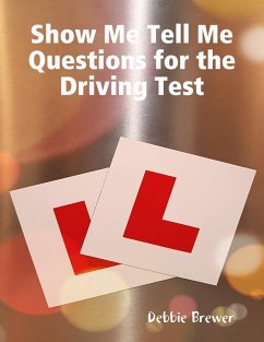 Show Me Tell Me Questions for the Driving Test (eBook, ePUB) - Brewer, Debbie