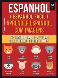 Espanhol ( Espanhol Fácil ) Aprender Espanhol Com Imagens (Vol 2) (eBook, ePUB) - Library, Mobile