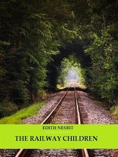 The Railway Children (Illustrated) (eBook, ePUB) - Books, Bauer; Nesbit, Edith