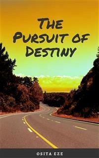 The Pursuit of Destiny (eBook, ePUB) - Eze, Osita