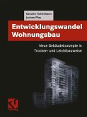 Entwicklungswandel Wohnungsbau: Neue Gebäudekonzepte in Trocken- und Leichtbauweise (eBook, PDF)