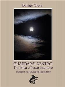 Guardarsi Dentro (eBook, ePUB) - Gioia, Edvige