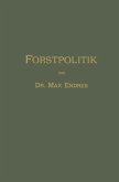 Handbuch der Forstpolitik mit besonderer Berücksichtigung der Gesetzgebung und Statistik (eBook, PDF)