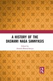 A History of the Dasnami Naga Sannyasis (eBook, PDF)