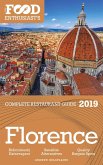Florence - 2019 - The Food Enthusiast's Complete Restaurant Guide (eBook, ePUB)