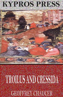 Troilus and Cressida (eBook, ePUB) - Chaucer, Geoffrey