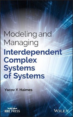 Modeling and Managing Interdependent Complex Systems of Systems (eBook, PDF) - Haimes, Yacov Y.