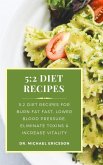 5:2 Diet Recipes: 5:2 Diet Recipes For Burn Fat Fast, Lower Blood Pressure, Eliminate Toxins & Increase Vitality (eBook, ePUB)