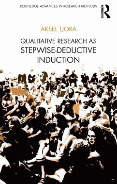 Qualitative Research as Stepwise-Deductive Induction (eBook, ePUB) - Tjora, Aksel