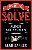 How to Solve Almost Any Problem (eBook, PDF)