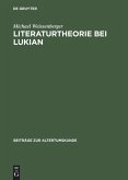 Literaturtheorie bei Lukian (eBook, PDF) Literaturtheorie bei Lukian (eBook, PDF)