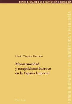 Monstruosidad y escepticismo barroco en la Espana Imperial (eBook, ePUB) - David Vasquez Hurtado, Vasquez Hurtado