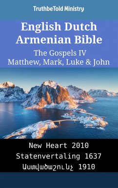 English Dutch Armenian Bible - The Gospels IV - Matthew, Mark, Luke & John (eBook, ePUB) - Ministry, TruthBeTold